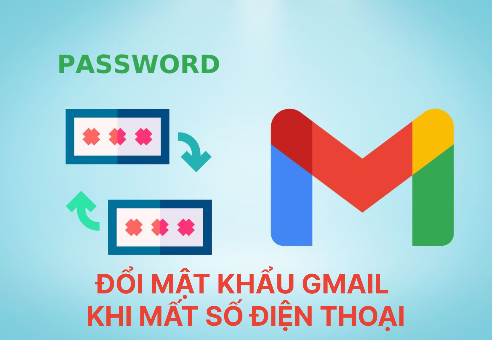 Cách đổi mật khẩu Gmail bị dính số điện thoại